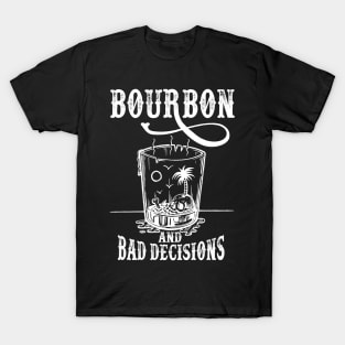 Bourbon And Bad Decisions Tshirt T-Shirt